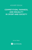 Competition, Fairness and Equality in Sport and Society 1957792019 Book Cover