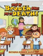 Does My Breath Scare You To Death! 1966478305 Book Cover