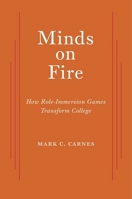 Minds on Fire: How Role-Immersion Games Transform College 0674735358 Book Cover