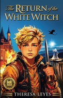 The Return of the White Witch (The Calinore Chronicles) 106744761X Book Cover