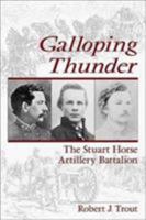 Galloping Thunder: The Story of the Stuart Horse Artillery Battalion 0811707075 Book Cover