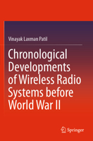 Chronological Developments of Wireless Radio Systems before World War II 9813349077 Book Cover