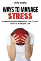 Ways to Manage Stress 1088067530 Book Cover