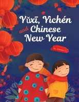 Yǔxī, Yìchén and Chinese New Year 8395532458 Book Cover