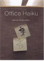 Office Haiku: Poems Inspired by the Daily Grind 0312352484 Book Cover