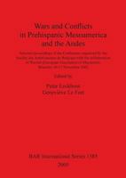 Wars and Conflicts in Prehispanic Mesoamerica and the Andes: Selected Proceedings of the Conference Organized by the Societe Des Americanistes de Belg 1841717061 Book Cover