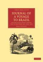 Journal of a Voyage to Brazil, and Residence There, During Part of the Years 1821, 1822, 1823 0511731426 Book Cover