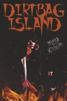 Dirtbag Island 1667835580 Book Cover