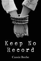 Keep No Record B0C3G9MNPB Book Cover