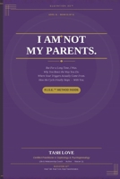 I AM NOT MY PARENTS: R.I.S.E.™ Edition (Elevation 33™ — Level 11: Awakening) B0GXLT7ZXF Book Cover