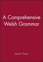 A Comprehensive Welsh Grammar 0631164081 Book Cover