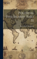 Political Philosophy, Part III 1022078232 Book Cover