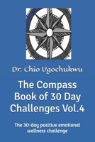 The Compass Book of 30 Day Challenges Vol.4: The 30-day positive emotional wellness challenge B0FTZJK546 Book Cover
