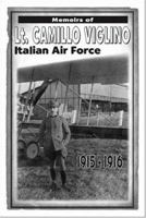 Memoirs of Lt. Camillo Viglino: Italian Air Force 1915-1916 1552129330 Book Cover