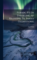 ForsÃ, g PÃ En Tvedeling Af Kilderne Til Sakses Oldhistorie (Danish Edition) 1023924218 Book Cover