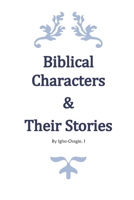 Biblical Characters & Their Stories B0CDNJ6W9N Book Cover