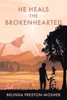 He Heals the Brokenhearted 1639613803 Book Cover