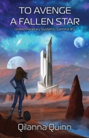 To Avenge a Fallen Star: United Planetary Systems (Gemma #1) 0999030272 Book Cover