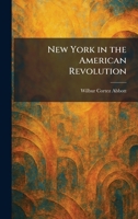 New York in the American Revolution 1025871421 Book Cover