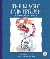 The Magic Paintbrush: A Chinese Folktale (Multicultural Folktales) 1503894126 Book Cover