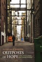 Outposts of Hope: First Peter's Christ for Culture Strategy 1498200664 Book Cover