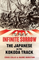 The Path of Infinite Sorrow: The Japanese on the Kokoda Track 1741758394 Book Cover