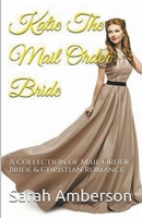 Katie The Mail Order Bride B0CWJS4DRG Book Cover