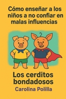 Los cerditos bondadosos (Colección de oro para enseñar valores a nuestros niños.) (Spanish Edition) B0FQ2S5LDG Book Cover
