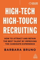 High-Tech High-Touch Recruiting : How to Attract and Retain the Best Talent by Improving the Candidate Experience 1789665159 Book Cover