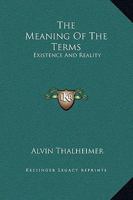 The Meaning Of The Terms: Existence And Reality 1014140722 Book Cover