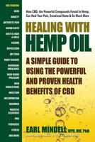 Healing with Hemp CBD Oil: A Simple Guide to Using Powerful and Proven Health Benefits of CBD 0757004555 Book Cover