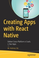 Creating Apps with React Native: Deliver Cross-Platform 0 Crash, 5 Star Apps 1484280415 Book Cover