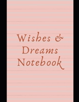 Wishes and Dreams Notebook 1692252054 Book Cover