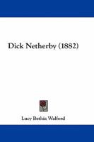 Dick Netherby 1436821819 Book Cover