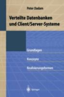 Verteilte Datenbanken Und Client/Server-Systeme: Grundlagen, Konzepte Und Realisierungsformen 3540613994 Book Cover