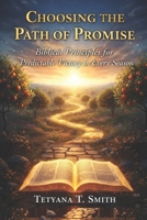 Choosing the Path of Promise: Biblical Principles for Predictable Victory in Every Season B0GJZBN94F Book Cover