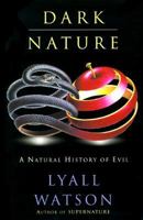 Dark Nature: A Natural History of Evil 0060927909 Book Cover