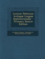 Lexicon Poëticum Antiquæ Linguæ Septentrionalis 1015979106 Book Cover