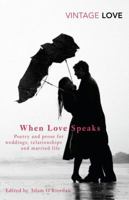 When Love Speaks: Poetry and Prose for Weddings, Relationships and Married Life 0099541386 Book Cover