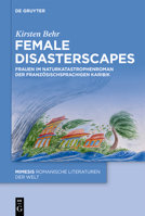 Female Disasterscapes: Frauen im Naturkatastrophenroman der französischsprachigen Karibik (Mimesis, 126) (German Edition) 3119147591 Book Cover