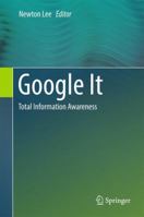 Google It: Total Information Awareness 1493981927 Book Cover