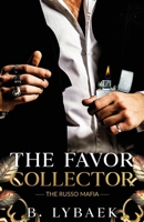 The Favor Collector: A Dark Mafia Fake Dating Standalone Romance (The Russo Mafia) 1917740166 Book Cover
