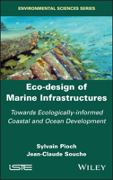 Eco-design of Marine Infrastructures: Towards Ecologically-informed Coastal and Ocean Development 1786307111 Book Cover