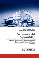 Corporate Social Responsibility: A Discussion of CSR and the Components that may Contribute to Optimal CSR Communication for Companies, With Analytical Focus on Nestlé 384432674X Book Cover