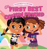 My First Best Cousin Friend B0B14HYY5Y Book Cover