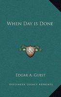 When Day Is Done 1986773221 Book Cover