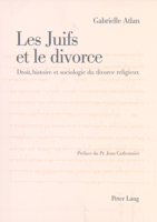 Les Juifs Et Le Divorce: Droit, Histoire Et Sociologie Du Divorce Religieux 3906769178 Book Cover