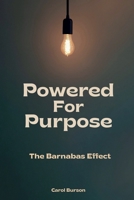 Powered For Purpose: The Barnabas Effect 1805588915 Book Cover
