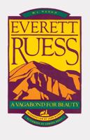 Everett Ruess: A Vagabond for Beauty 0879052104 Book Cover