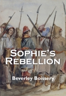Sophie's Rebellion 155002566X Book Cover